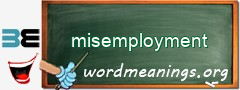 WordMeaning blackboard for misemployment